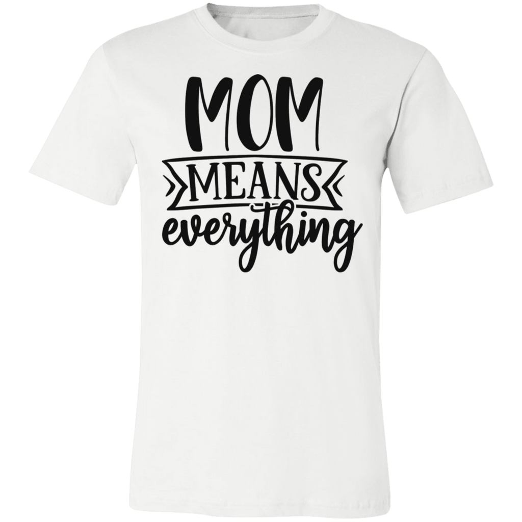 Mom Means Everything Tee