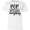 Mom Means Everything Tee