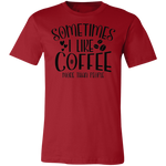 Sometimes I Like Coffee Tee