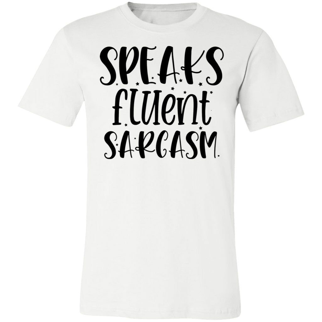 Speaks Fluent Sarcasm Tee