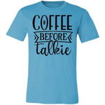Coffee Before Talkie Tee