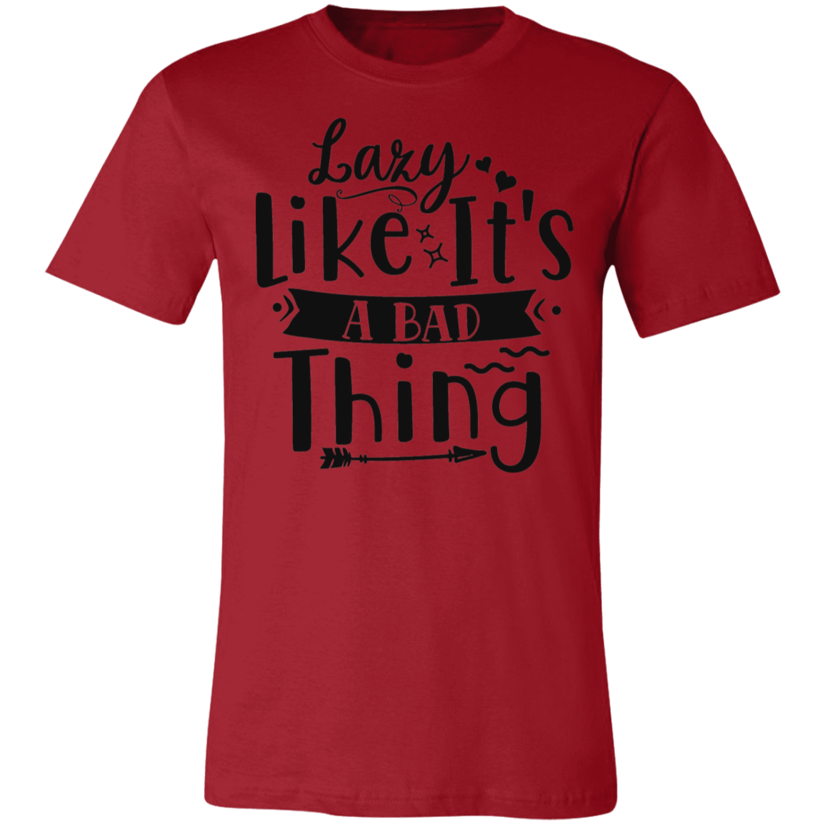 Lazy Like It's A Bad Thing Tee