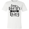 Lazy Like It's A Bad Thing Tee