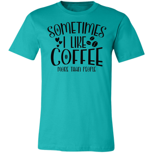 Sometimes I Like Coffee Tee