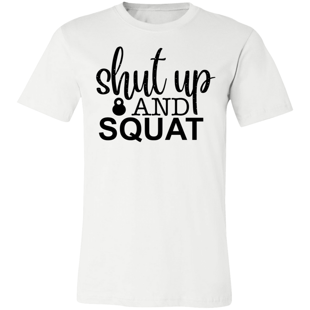 Shut Up Squat Tee