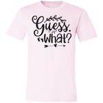 Guess What Tee