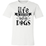 Life Is Better With Dogs Tee