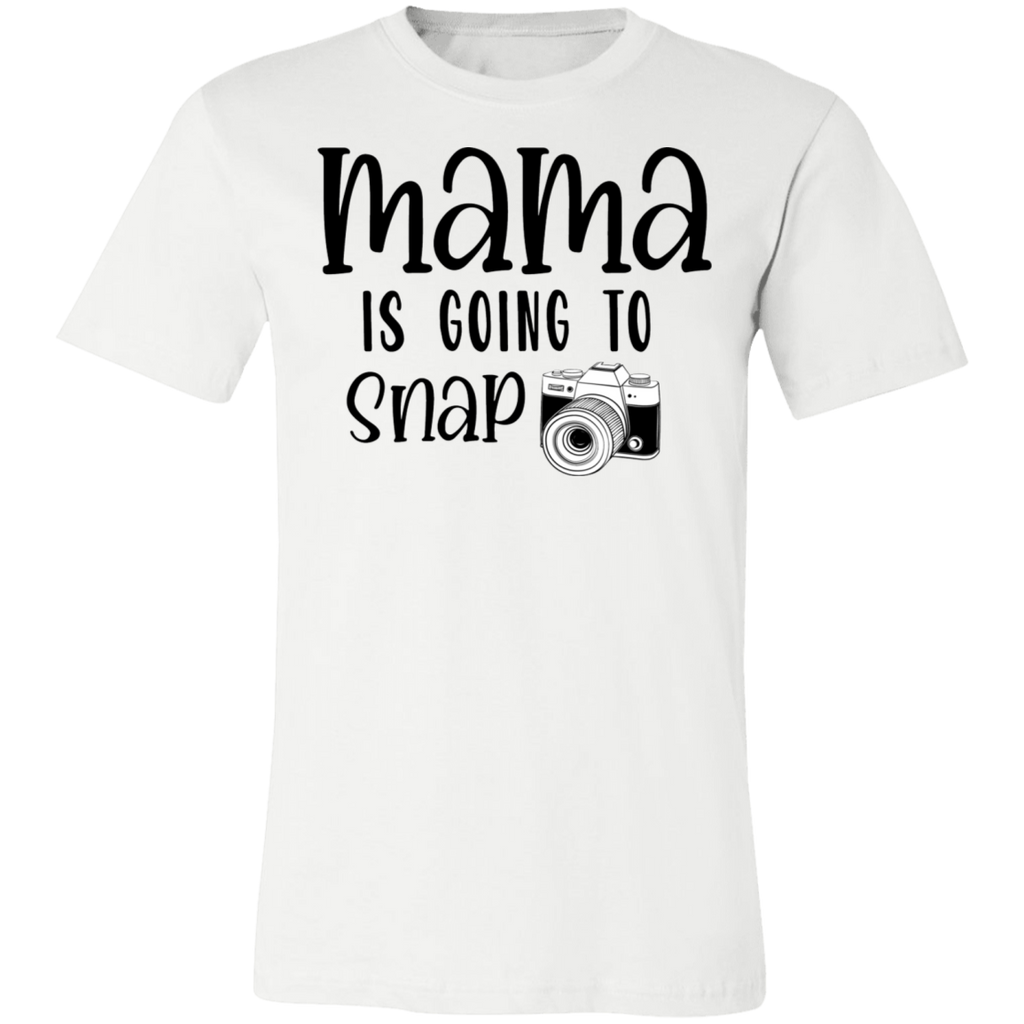 Mama Is Going To Snap Tee