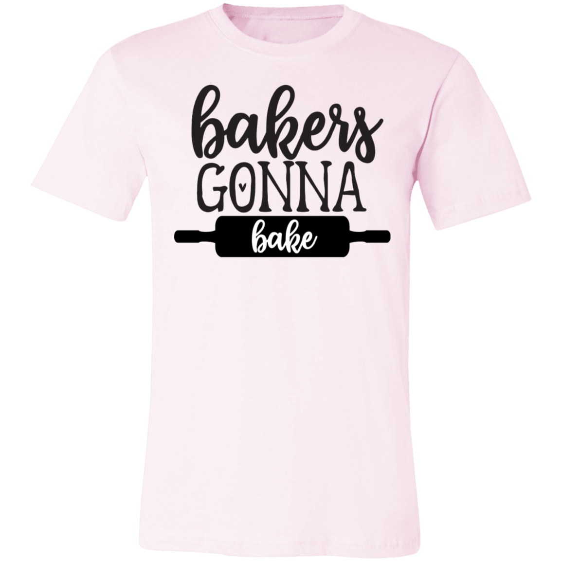 Bakers Gonna Bake Tee