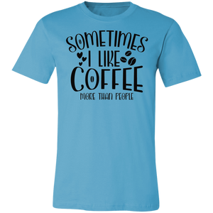 Sometimes I Like Coffee Tee