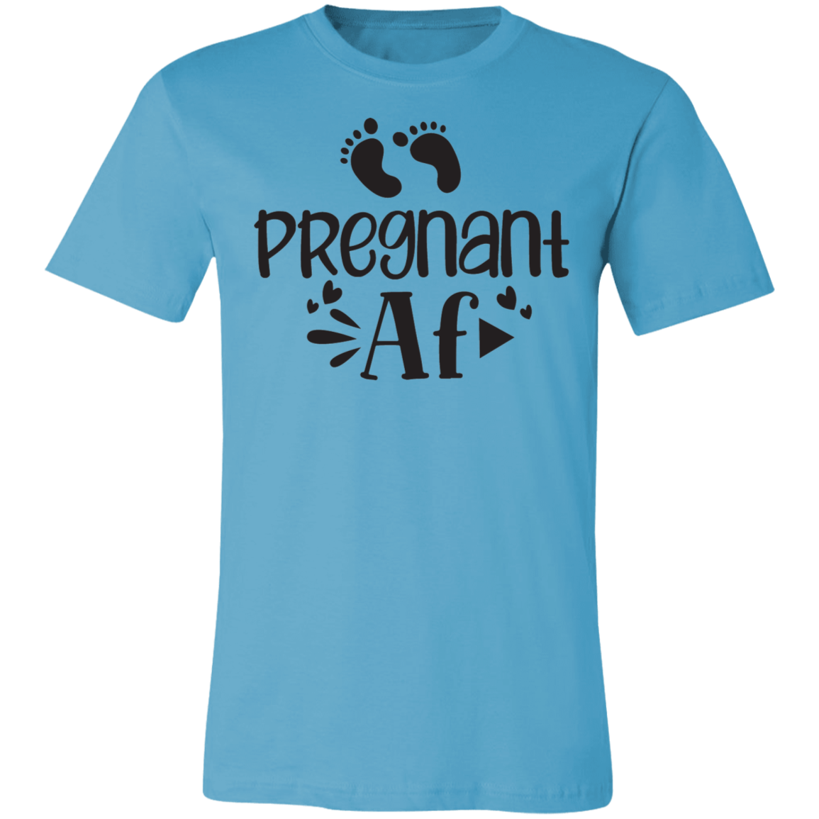 Pregnant Af Tee